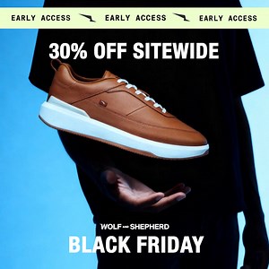 You weren’t supposed to see this yet. Early Black Friday access is live with 30% OFF Wolf & Shepherd's Luxury Sneakers and Dress Shoes | Wolf & Shepherd