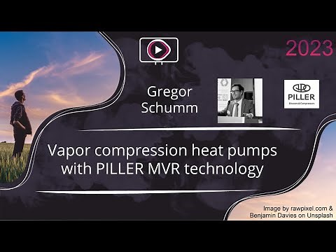 Vapor compression heat pumpswith PILLER MVR technology | Steam Generating Heat Pumps Webinar 2023
