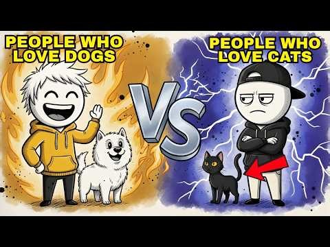 People who love DOGS vs People who love CATS:Psychology explains (you've been wrong your whole life)