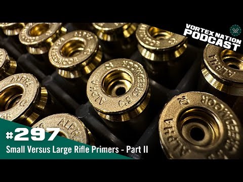 Ep. 297 | Small Versus Large Rifle Primers - Part II