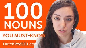 1.1K views · 16 reactions |  Discover the most common 100 nouns you need to know for absolute beginners in Dutch! P.S. Learn more #Dutch grammar, vocabulary and even culture tips with us: https://www.dutchpod101.com/?src=facebook_020819_fb_video_&utm_medium=fb_video&utm_content=fb_video_&utm_campaign=020819&utm_term=(not-set)&utm_source=facebook&utm_source=facebook | Learn Dutch - DutchPod101.com | Facebook