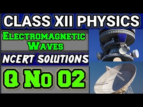 NCERT Solutions Q No 2 Class XII Physics Electromagnetic Waves #classxiiphysics