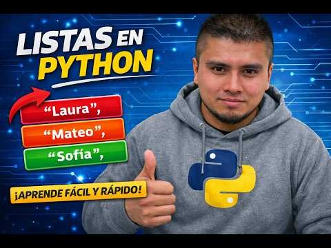 LISTAS EN PYTHON: APRENDE FÁCIL Y RÁPIDO
