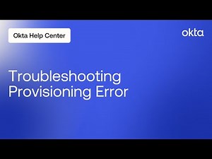 Troubleshooting Provisioning Error | Okta Support