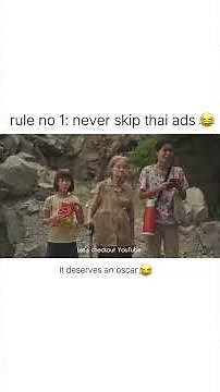 Rule no. 1: never skip Thai ads 😂