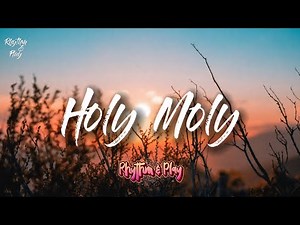 Holy Moly (Official Song Lyrics)