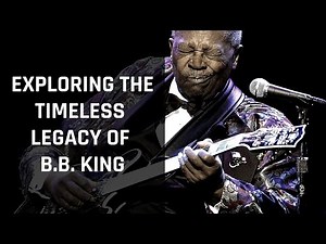The Blues Icon: Exploring the Timeless Legacy of B.B. King