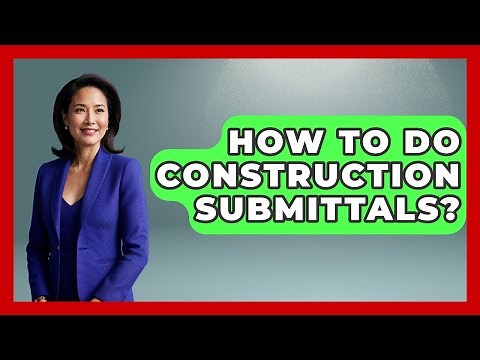 How To Do Construction Submittals? - Civil Engineering Explained