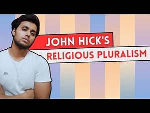 Religious Pluralism of John Hick | Philosophy of Religion
