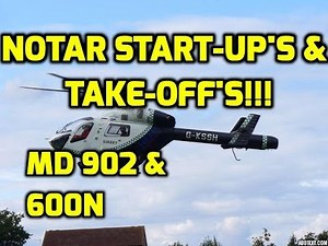 MD NOTAR Helicopters: Explorer 902 & 600N - start-up & take-offs!!!