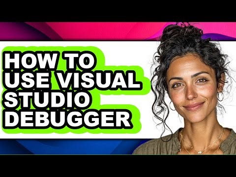 How to Use Visual Studio Debugger (full Guide)