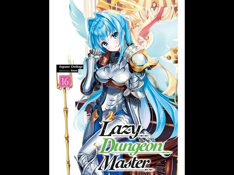 Lazy Dungeon Master Volume 16 - Light Novel
