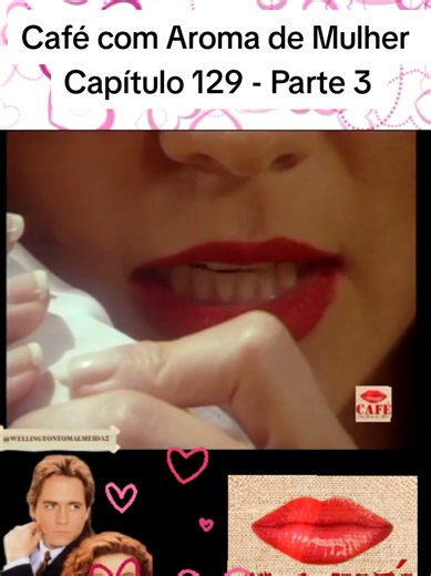 Café com Aroma de Mulher: Capítulo 129 - Parte 3