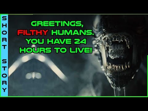 HFY Fiction : Greetings, filthy monkeys. You have 24 hours to live & Two words | RE403