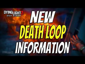 New Death Loop Bug Information In Dying Light 2