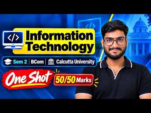 Information Technology | IT | One Shot | 50/50 Marks | Sem 2 BCom (H+G) | Calcutta University