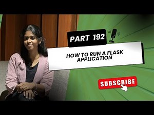 ▶️ Part 192: How to Run a Flask Application
