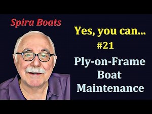 Yes, You Can Build a Boat, Ply-on-Frame Boat Maintenance