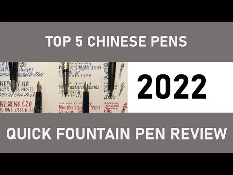 TOP5 Chinese Fountain Pens 2022 - Quick Fountain Pen Review