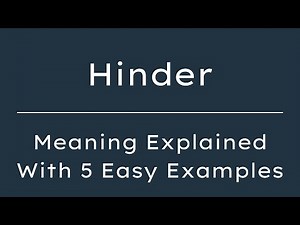 What Does Hinder Mean? Hinder Meaning in English With 5 Example Sentences