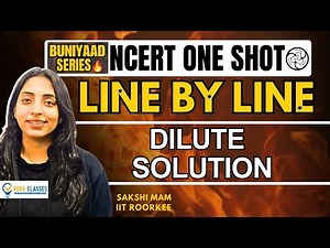 Buniyaad NCERT Line by Line Dilute Solutions | Boards | NEET #neet #cbse #cbseboard #neet2024
