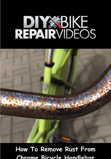 Remove Rust from Chrome Bicycle Handlebars Easily
