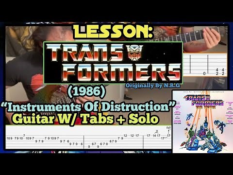 Lesson: Transformers The Movie/N.R.G. (1986) “Instruments Of Destruction” Guitar W/ Tabs + Solo