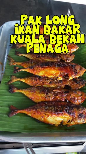 Paklong ikan bakar kuala bekah penaga waktu operasi Sabtu-khamis(10.30-300pm)