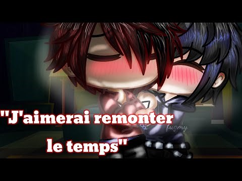 "J'aimerai remonter le temps" // de doosko niafo // GCMV // avc les perso de "maudits" // By fugmy