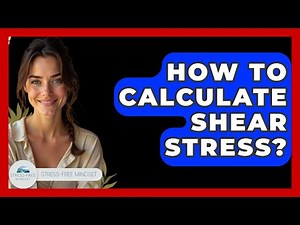 How To Calculate Shear Stress? - Stress Free Mindset