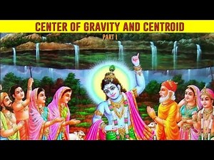 Centroid and Center of Gravity | Part I |