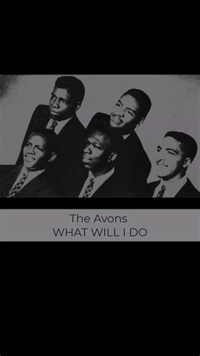 Lesser Known Song of the Day: WHAT WILL I DO The Avons 1958