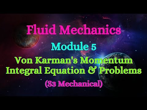 Fluid Mechanics - Module 5 - Video 2 - Von Karman's Momentum Integral Equation & Problem