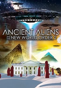 Ancient Aliens and the New World Order 2 (2016)