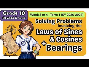 Grade 10 MATH Term 1 Week 3 or 4: Solving Problems - Laws of Sines & Cosines + Bearing | MATATAG Q1