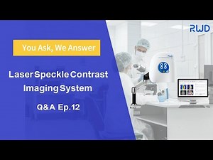 You Ask, We Answer: Laser Speckle Contrast Imaging System | Expert Q&A Ep.12