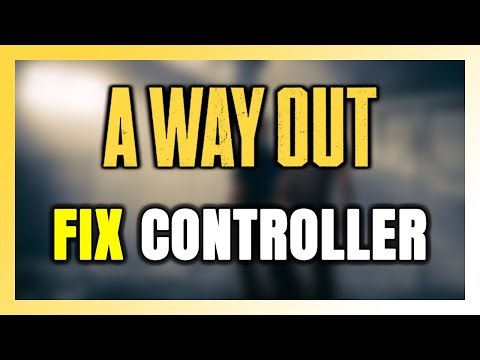 How to FIX A Way Out Controller/Gamepad Not Working on PC