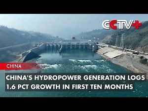 China's Hydropower Generation Logs 1.6% Growth in First Ten Months