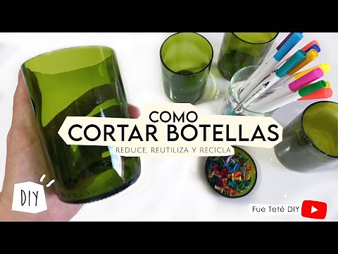 Como cortar botellas de vidrio / 2 métodos fáciles - Reduce, reutiliza y recicla