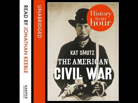 American Civil War: History in an Hour by Kat Smutz | Full Audiobook