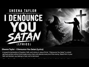 Sheena Taylor - I Denounce You Satan (Lyrics)