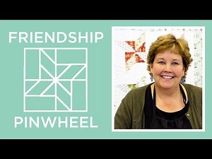 Make a "Friendship Pinwheel" quilt with Jenny Doan of Missouri Star (Video Tutorial)