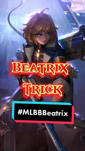 Ultimate Beatrix Trick Guide for Mobile Legends MLBB