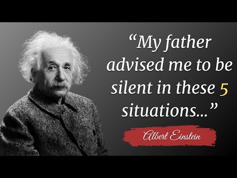 Albert Einstein deep quotes you must know earlier | My father advised me to be silent in these 5