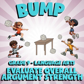 Evaluate Overall Argument Strength BUMP ELA Game - No Prep Grade 9 Review