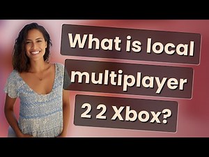 What is local multiplayer 2 2 Xbox?
