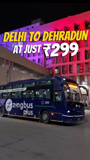 🚌Delhi ↔️ Dehradun Route Pass At Just ₹99/- 🤯 | Zing Bus Experience | Delhi to Dehradun Zingbus