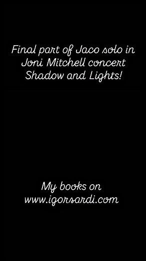 Final part of Jaco solo in Joni Mitchell concert Shadow and Lights!. For my books visit www.igorsardi.com #jaco #jacopastorius #bassofdoom #fretless #bass #bassisti #bassplayers #bassplayersunited #fender #fenderjazzbass #basslessons #basslesson #fretlessbass #bassist #bajo #bajistas #baixo #baixista #jonimitchell | Igor Sardi Bass