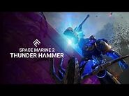 Space Marine 2 - Thunder Hammer