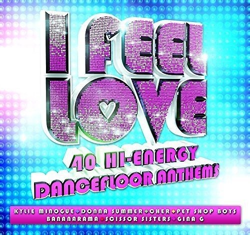 Various - I Feel Love (40 Hi-Energy Dancefloor Anthems)